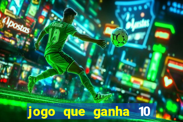 jogo que ganha 10 reais ao se cadastrar